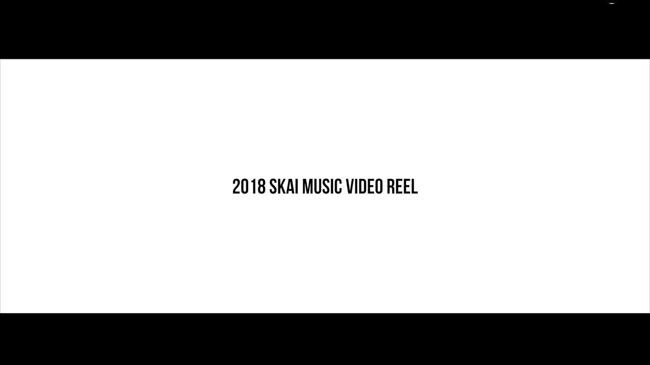 2018 SKAI MUSIC VIDEO REEL