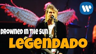 Video thumbnail of "Nirvana - Drowned In The Sun (Legendado/Tradução)"