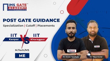 Post GATE Guidance Series | IIT Kanpur & IIT Kharagpur | Mechanical Engineering | IMS GATE ACADEMY