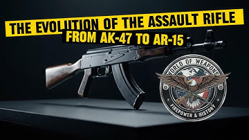 The Evolution of the Assault Rifle – From AK-47 to AR-15 | World of Weapons