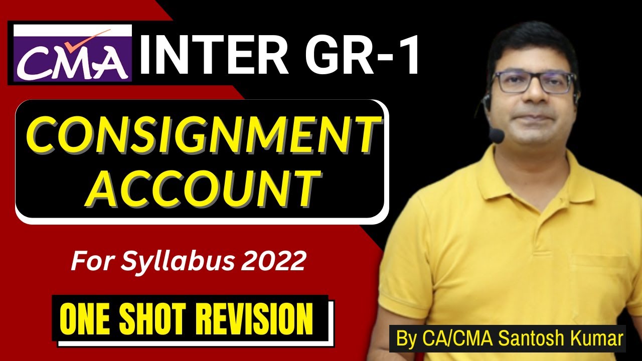 Consignment Accounts Revision For Syllabus 2022 | CMA Inter Gr- 1 | By ...