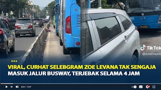 Viral, Curhat Selebgram Zoe Levana Tak Sengaja Masuk Jalur Busway, Terjebak Selama 4 Jam by Tribun Sumsel 4,305 views 7 hours ago 1 minute, 35 seconds