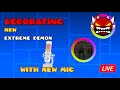 Decorating an INSANE EXTREME demon live! #geometry dash