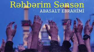 Abasalt Ebrahimi - Rəhbərim sənsən Hüseyn |Yeni Mərsiyyə | 2023 | | Resimi