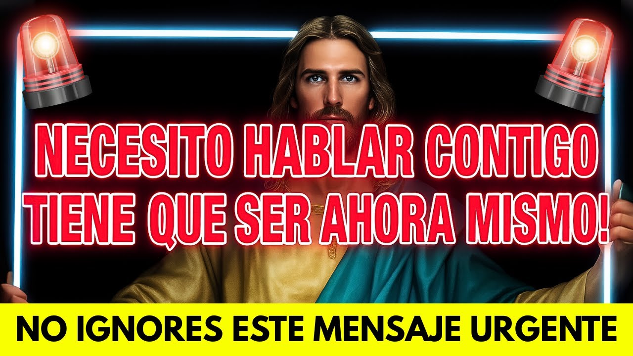 DIOS DICE: NECESITO HABLAR CONTIGO URGENTE! NO ME IGNORES O ALGO MALO SUCEDERÁ HOY!