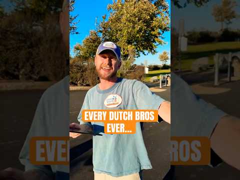Average DUTCH BROS Experience…