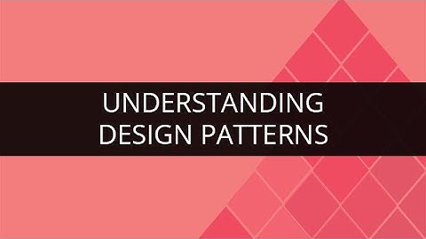 Understanding Design patterns | Why Design Patterns | Design patterns Tutorial for Beginners