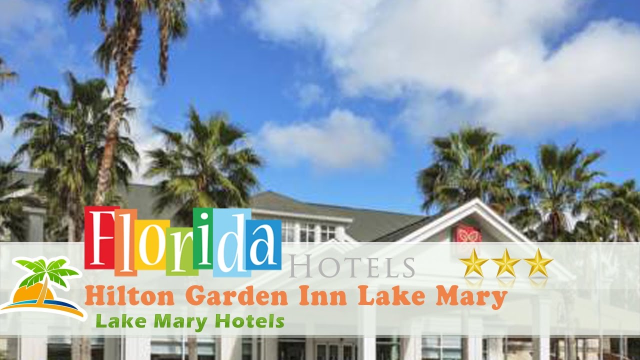 Hilton Garden Inn Lake Mary Lake Mary Hotels Florida Youtube