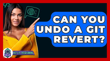 Can You Undo A Git Revert? - Next LVL Programming