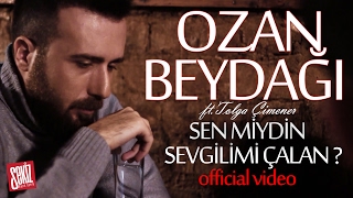 Sen Miydin Sevgilimi Çalan - Ozan Beydağı (ft. Tolga Çimener)
