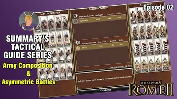 Army Composition Tips & Asymmetry - ROME 2 Total War ~ TACTICAL GUIDE SERIES [Divide Et Impera] #2