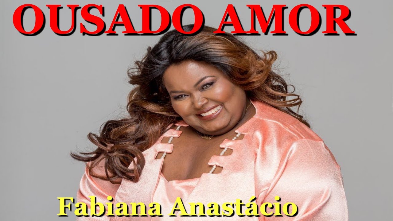 Ousado Amor Live - Fabiana Anastácio - YouTube