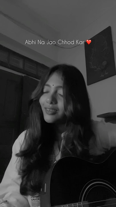 Picture her singing this for you - Abhi Na Jao Chhod Kar 🥺