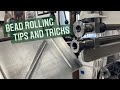 Bead rolling: Tips and Tricks