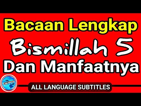 Bacaan Lengkap Doa BISMILLAH 5