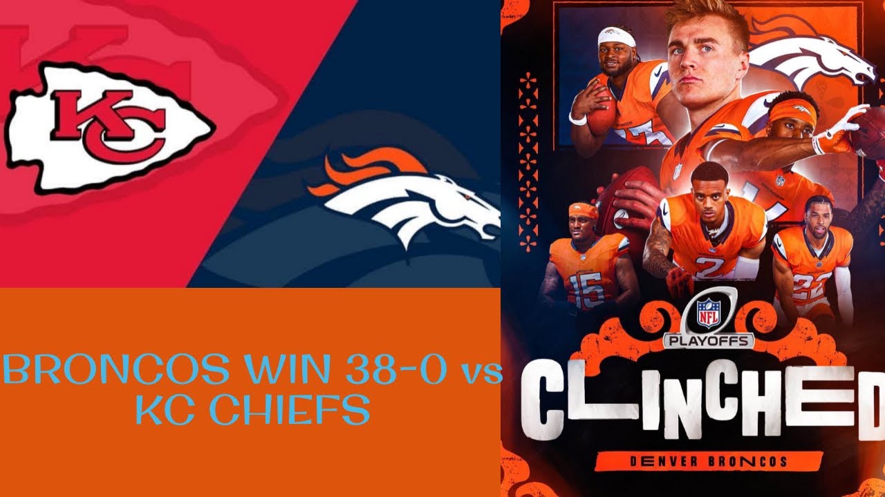 Denver Broncos Win 38-0 Over Kansas City Chiefs!!!!!! PLAYOFFS FOR THE ...