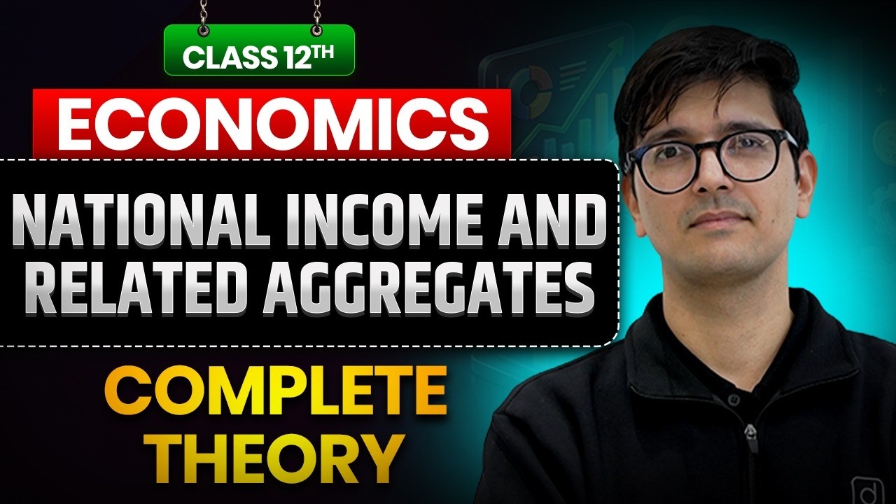 Class 12 Economics | National Income and Related Aggregates | Complete Theory | Board Exam 2026