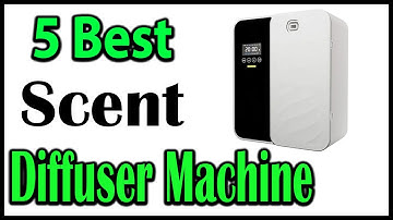 TOP 5 Best Scent Diffuser Machine Review 2025