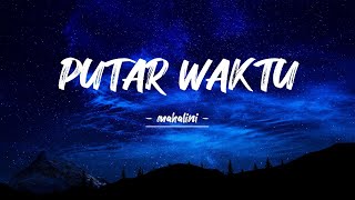 Putar Waktu - Mahalini ( Lirik ) Putar Waktu Lirik