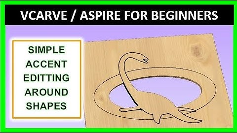 Simple Accent Editting Around Shapes [Vectric Vcarve & Aspire] - Garrett Fromme