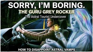 🔑 How to Grey Rock Energy Vampires 😈 in the Astral Plane (Psychic Self-Defense Guide)