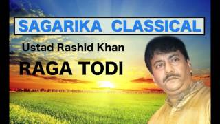 Raga Todi |  Ustad Rashid Khan |  Sagarika Classical