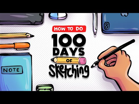 100 DAYS OF SKETCHING - a How to Guide