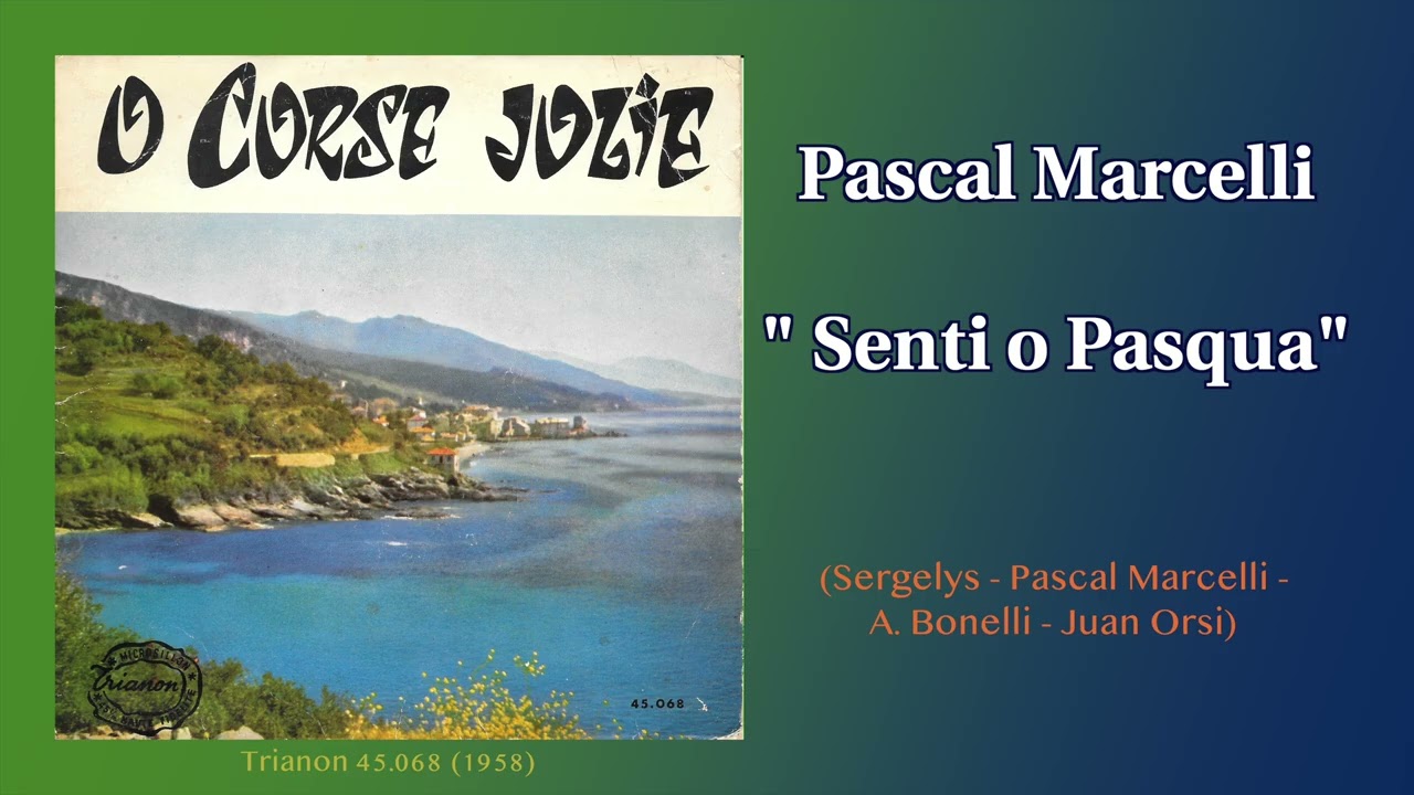 Pascal Marcelli - Senti o Pasqua - O Corse Jolie (1958)