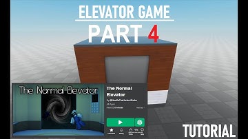 How To Make An Elevator Game In Roblox Studio (Part 4)