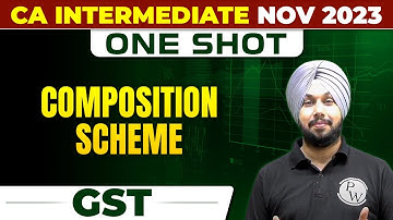 Composition Scheme | Value Of Supply | GST CA Inter Nov 2023 | One Shot | CA Jasmeet Singh