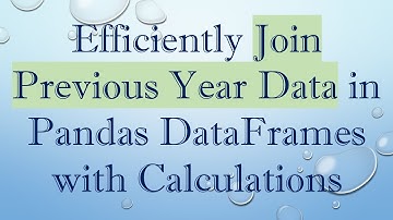 Efficiently Join Previous Year Data in Pandas DataFrames with Calculations