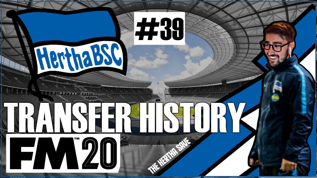 The Hertha Save FM20 - #39 - How I Made Hertha the Best - The Transfers | Football Manager 2020