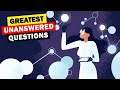 7 of sciences greatest unanswered questions
