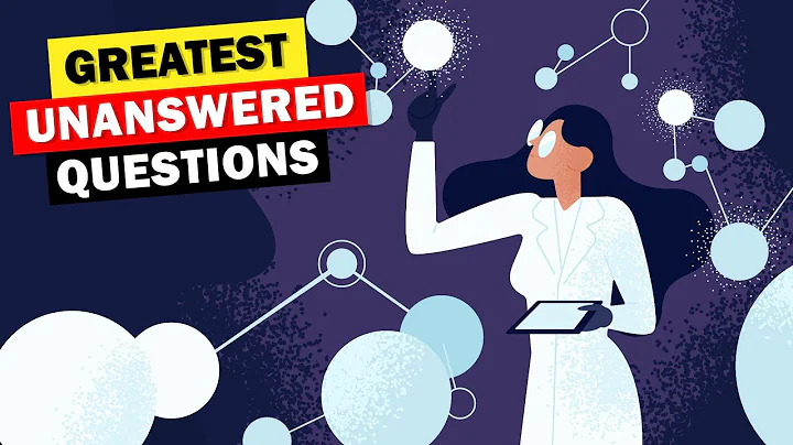 7 of Sciences Greatest Unanswered Questions