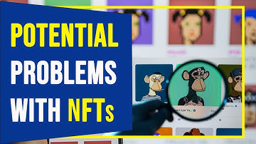 Potential Probems with NFTs
