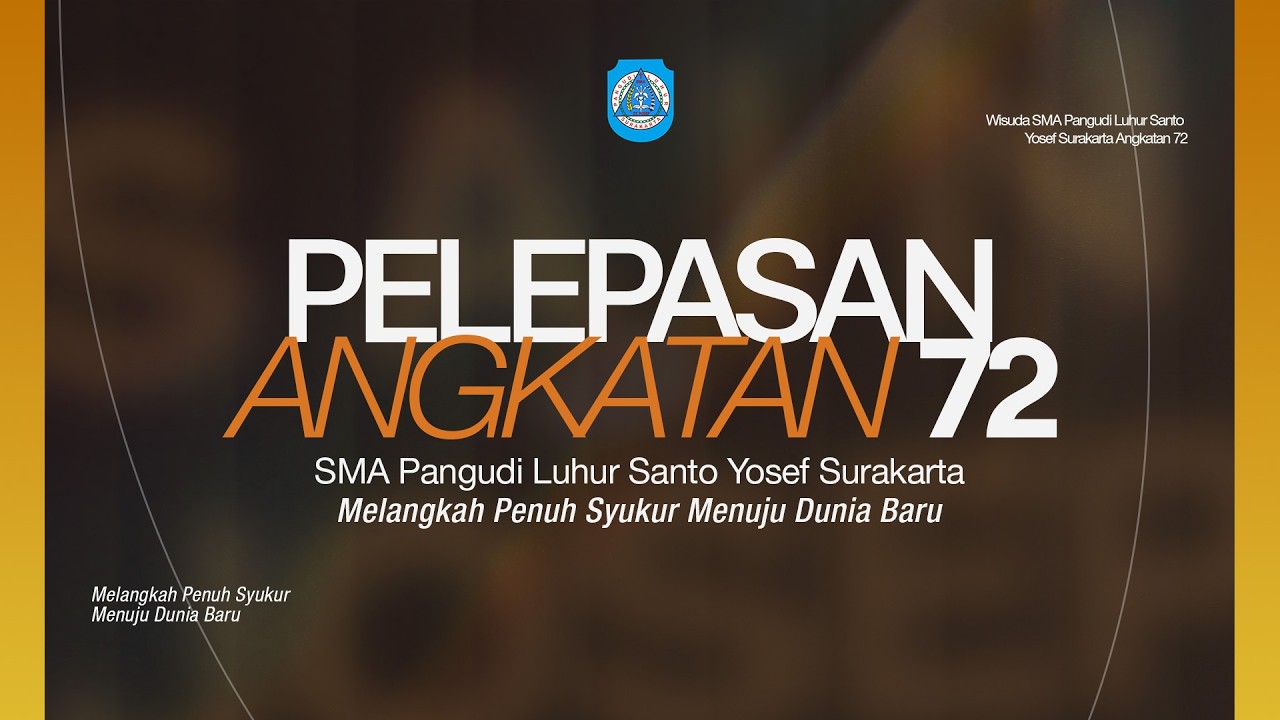 Pelepasan Angkatan 72 || SMA Pangudi Luhur St.Yosef Surakarta