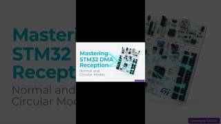 Mastering STM32 DMA Reception Using HAL Drivers: Normal and Circular Modes