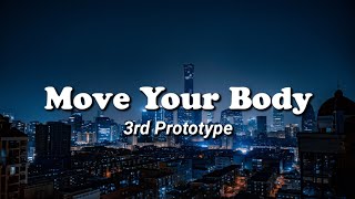 3rd Prototype - Move Your Body | Techno || Lirik