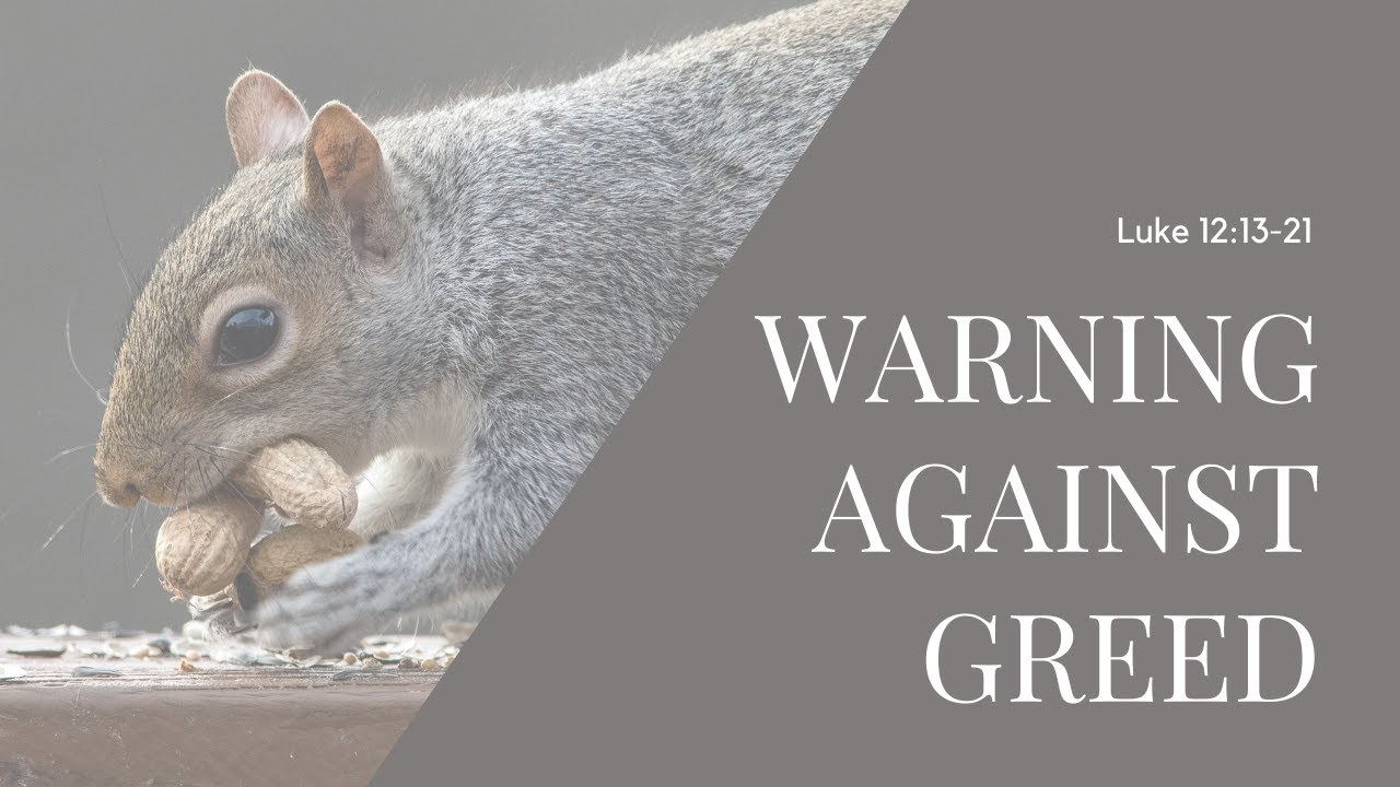 Warning Against Greed | Luke 
