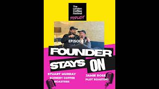 Founder Stays On Podcast Episode 7 with Stuart Murray and Jamie Rose