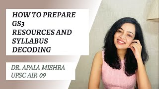 How to prepare GS3- resources and syllabus- by Dr.Apala Mishra (Upsc AIR 09)