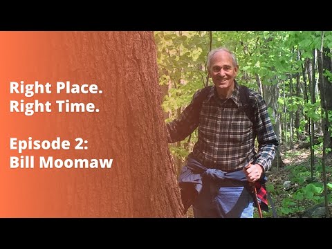 Right Place Right Time Episode 2: Bill Moomaw