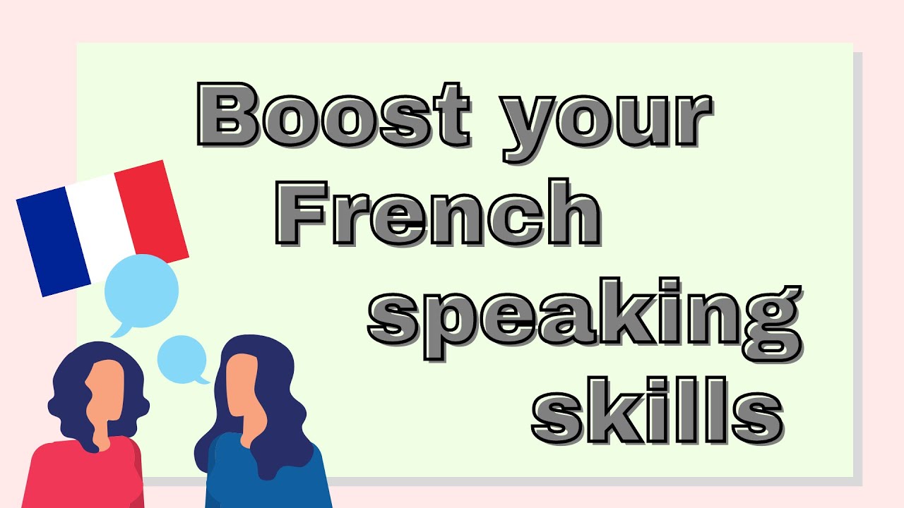 3 tips to improve your French speaking skills  Amliorer son expression orale en franais