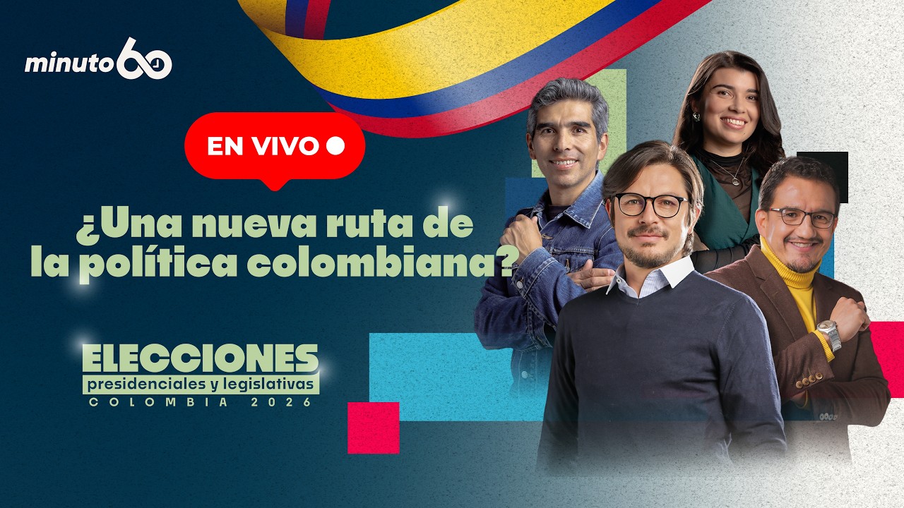 🔴EN VIVO | Elecciones 2026: ¿La nueva ruta de la política colombiana? | Minuto60