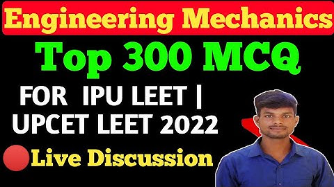 Engineering Mechanics MCQ |  🔴LIVE DEBATE FOR UPCET LEET IPU | mechanics MCQ test for UPCET LEET |