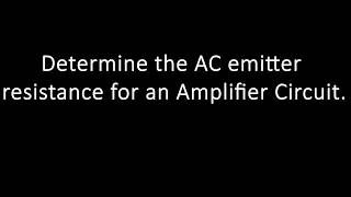 Determine the AC Emitter Resistance for an Amplifier