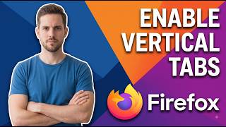 How To Enable Vertical Tabs In Firefox (Easy Guide)