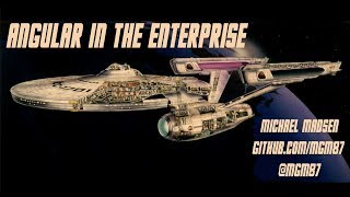 NCC-1701 Angular in the Enterprise - Michael Madsen