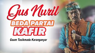 Ceramah Gus Nuril Terbaru 2023 Beda Partai KAFIR Live Gaum Tasikmadu Karanganyar