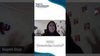 ? Foro: Juventudes en la ComPol ? - ?‍♀️ Nayeli Díaz ??